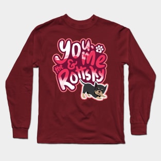 You, Me And The Rottsky - My Playful Mix Breed Rottsky Dog Long Sleeve T-Shirt